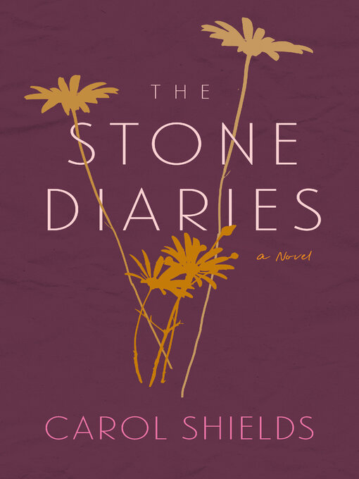 Title details for The Stone Diaries by Carol Shields - Available